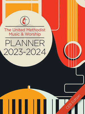 cover image of The United Methodist Music & Worship Planner 2023-2024 CEB Edition